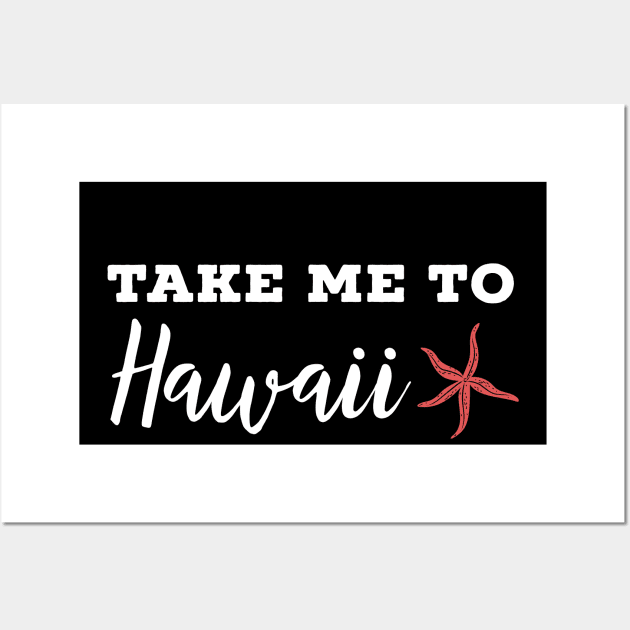 Take me to Hawaii Wall Art by ArtfulTat